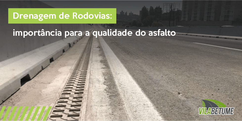 Drenagem de Rodovias: Importância Para a Qualidade do Asfalto