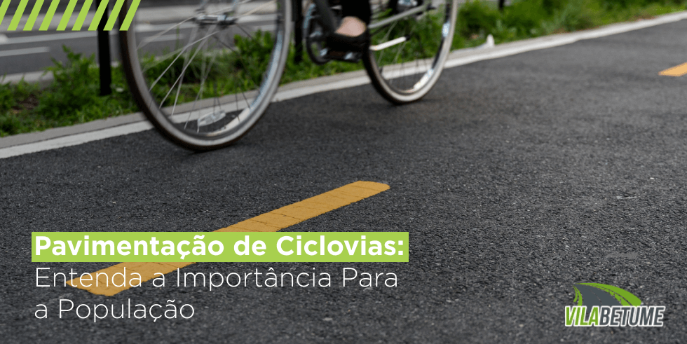 Pavimentação de Ciclovias: Entenda a Importância Para a População