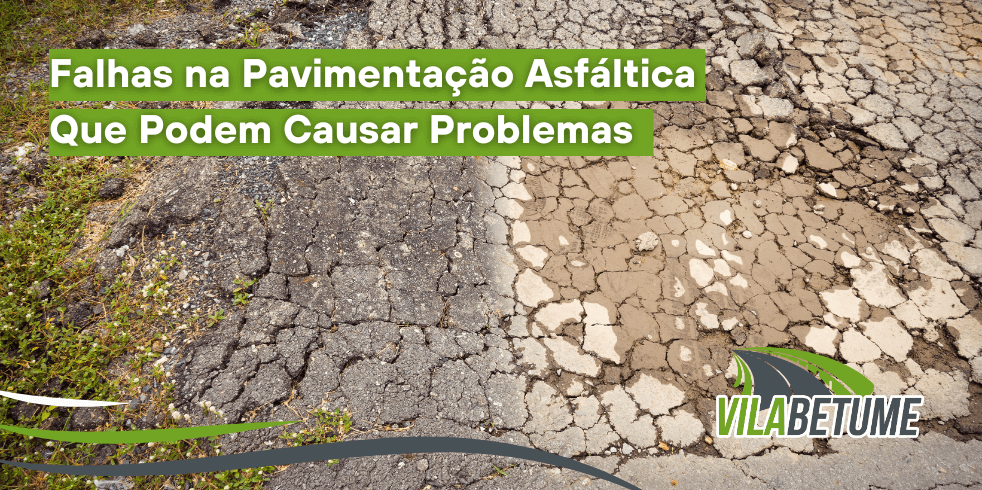 Falhas na Pavimentação Asfáltica Que Podem Causar Problemas