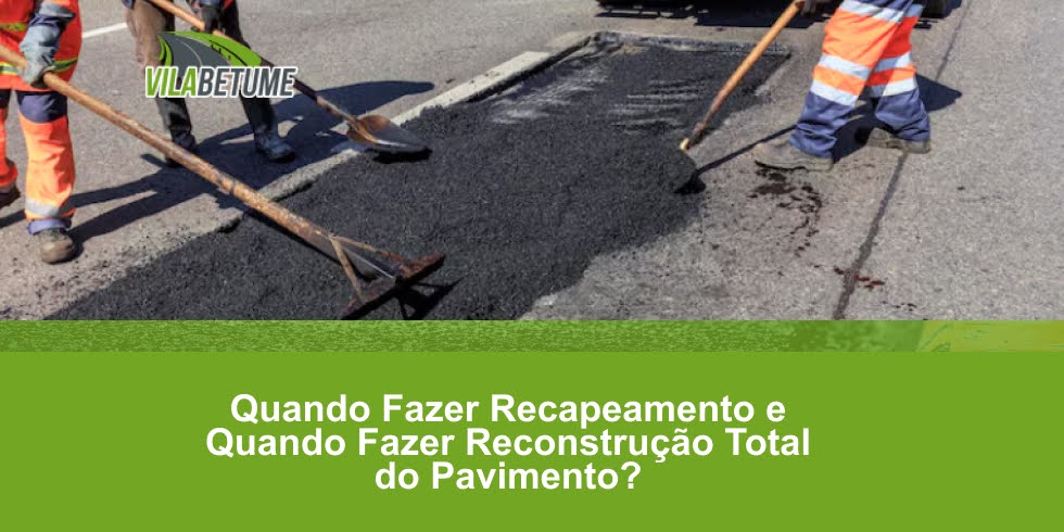 Quando Fazer Recapeamento e Quando Fazer Reconstrução Total do Pavimento?